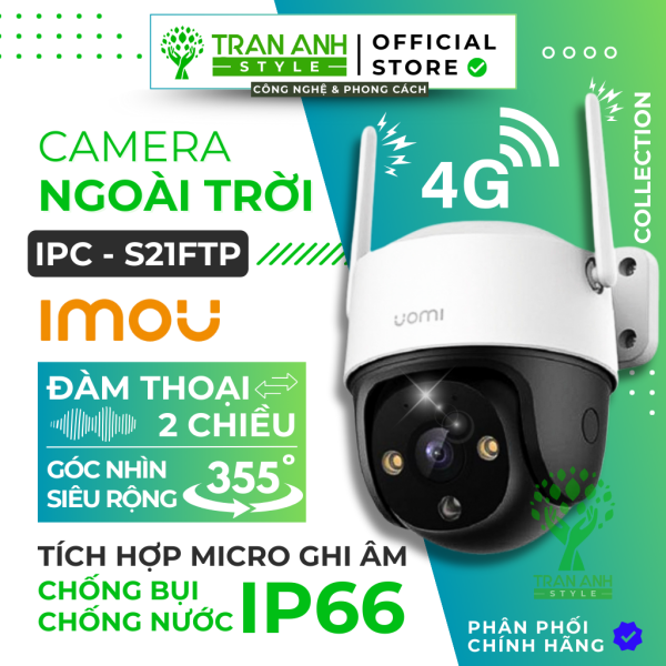 Camera Ngoài Trời IMOU IPC-S21FTP Wifi 2MP Dùng Sim 4G - Tầm Nhìn Đêm, Tích Hợp Đèn, Loa, Mic, Còi Bào Động